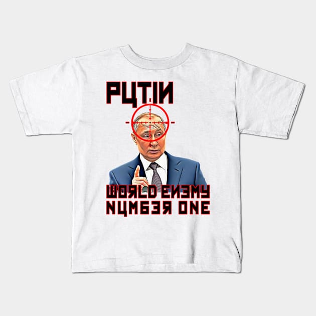 Putin - World Enemy Number One Kids T-Shirt by Perfect Sense